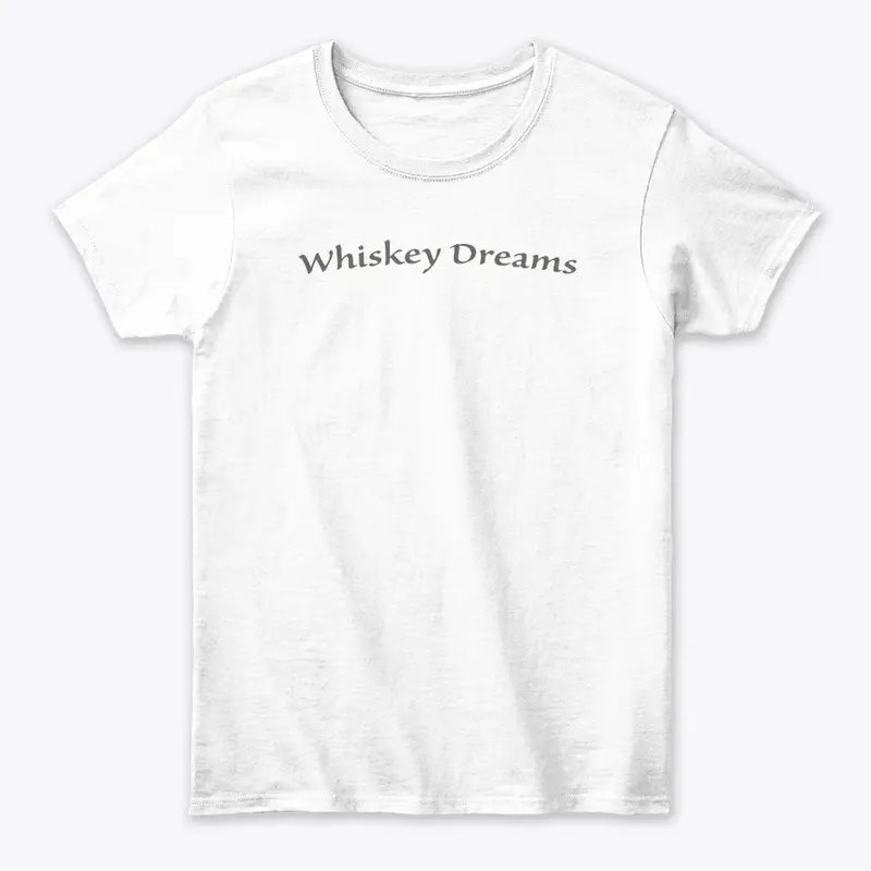 Whiskey Dreams Classic Tee